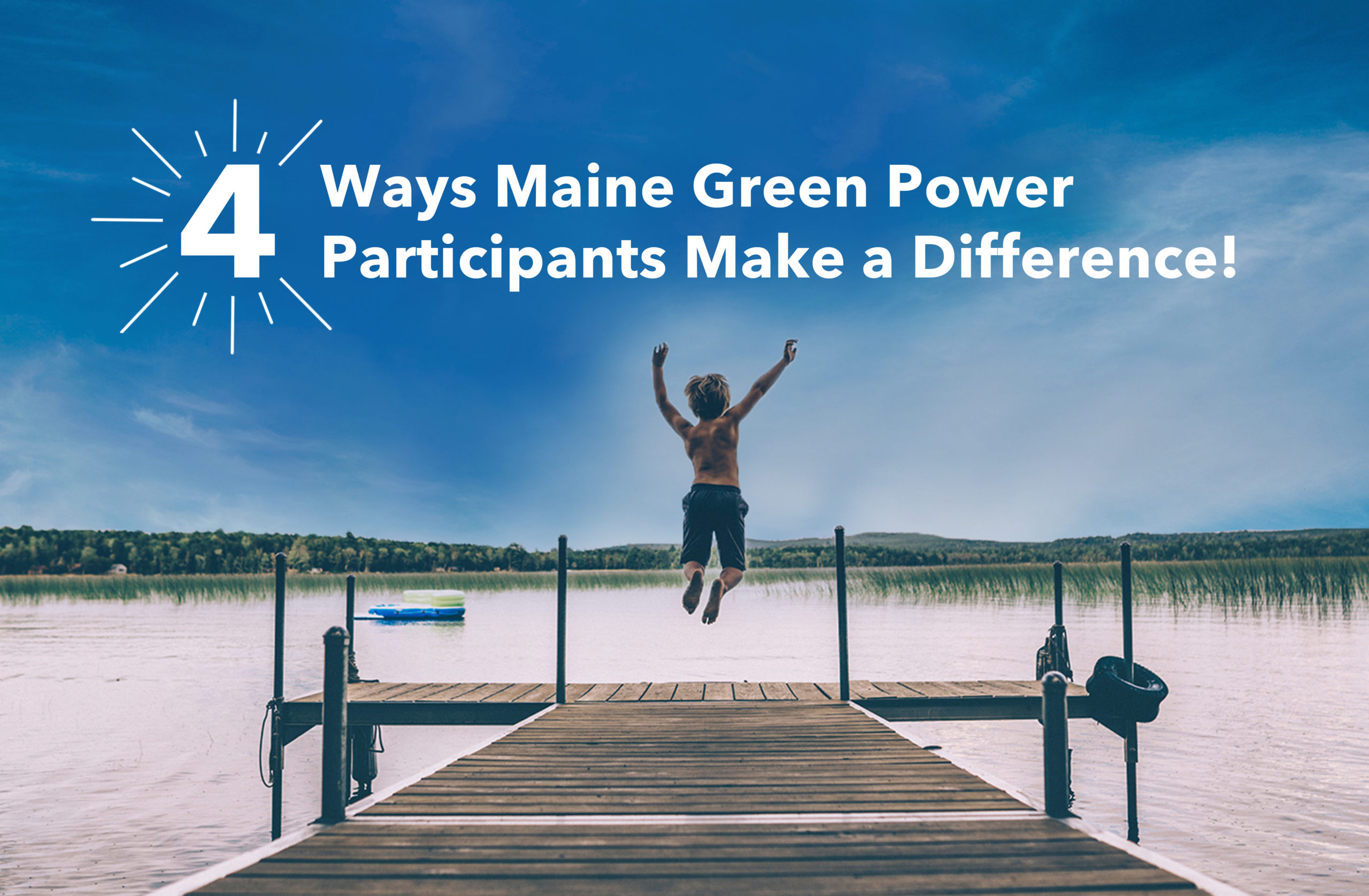 4 Ways Maine Green Power Participants Made a Difference!